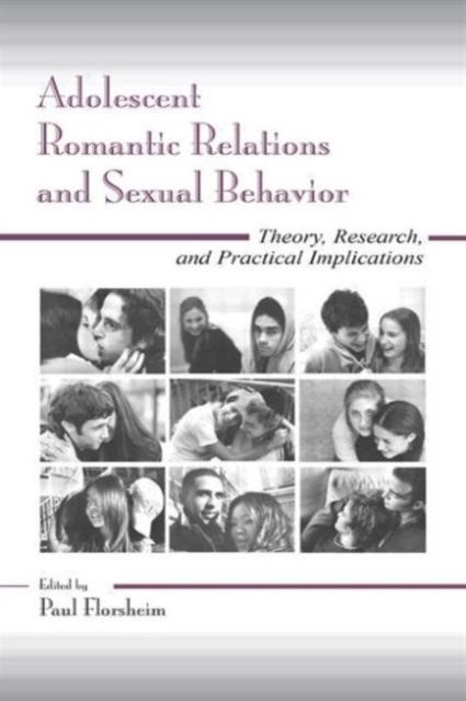 Adolescent Romantic Relations and Sexual Behavior : Theory, Research, and Practical Implications