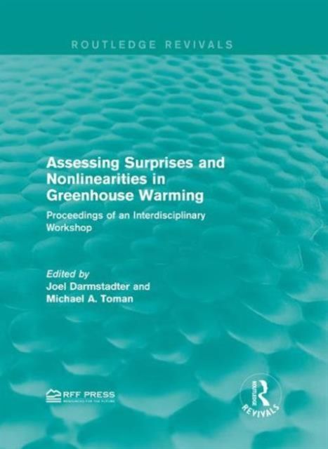 Assessing Surprises and Nonlinearities in Greenhouse Warming : Proceedings of an Interdisciplinary Workshop