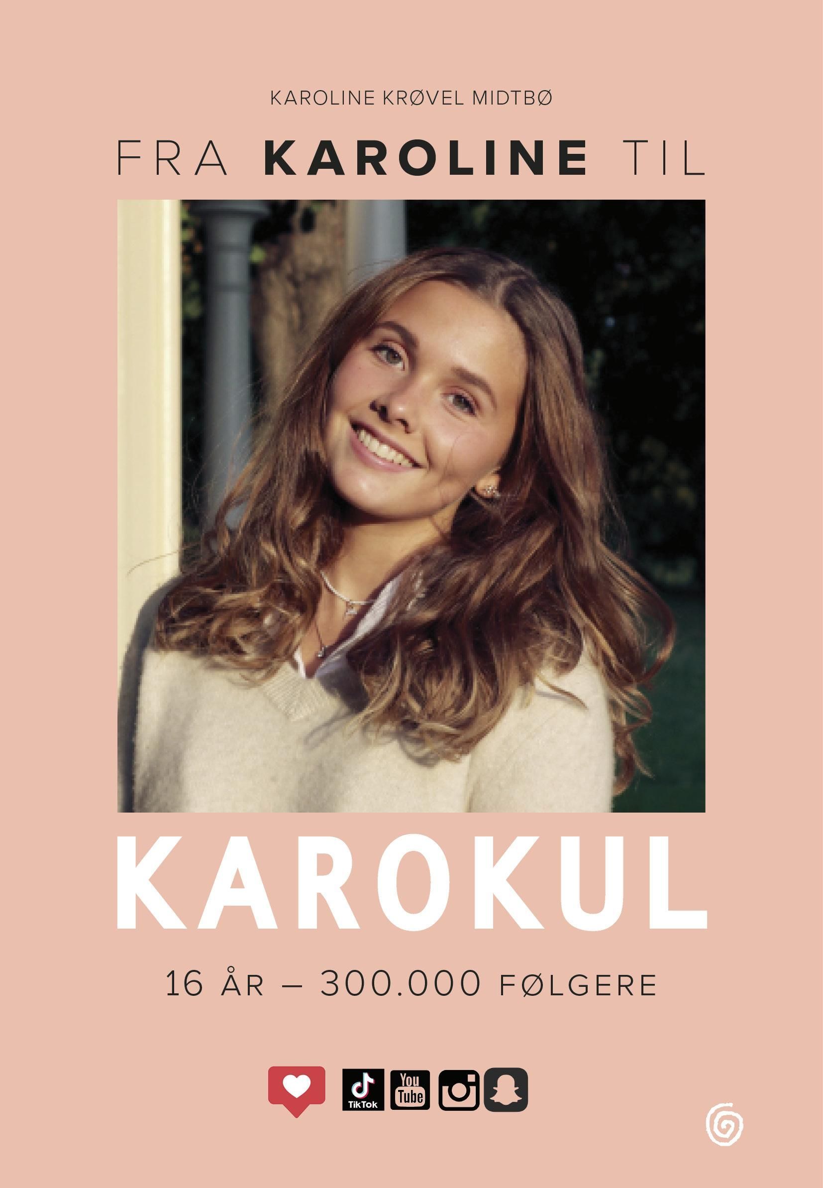 Fra Karoline til Karokul : 16 år - 300 000 følgere