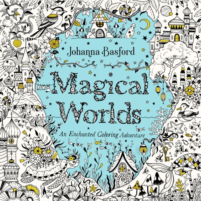 Magical Worlds : An Enchanted Coloring Adventure