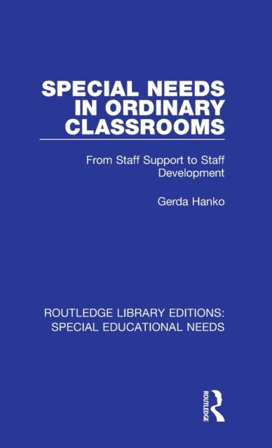 Special Needs in Ordinary Classrooms : From Staff Support to Staff Development
