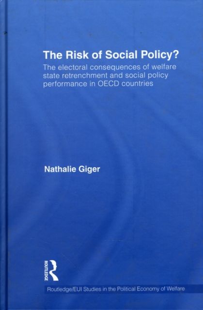 The Risk of Social Policy? : The electoral consequences of welfare state retrenchment and social policy performance in OECD countries