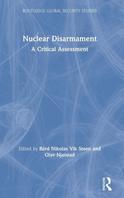 Nuclear Disarmament : A Critical Assessment