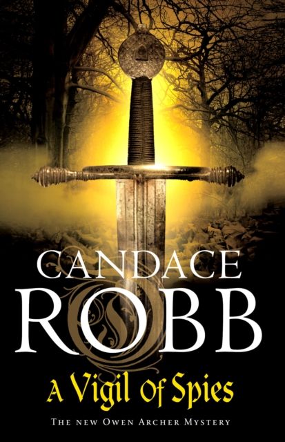 Forsidebilde av A Vigil of Spies : (The Owen Archer Mysteries: book X): another thrilling Medieval mystery from the bestselling Owen Archer series