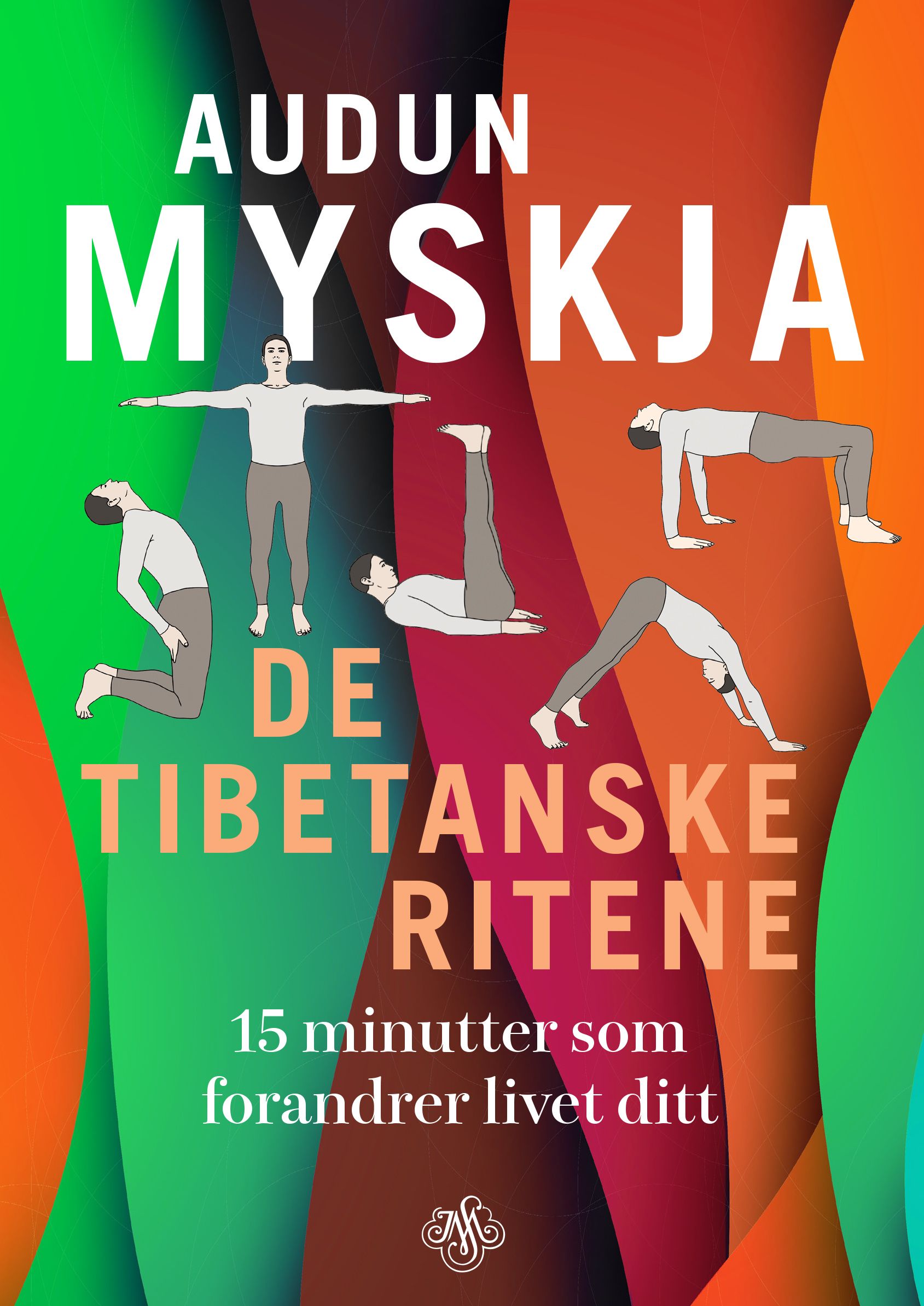 De tibetanske ritene : 15 minutter som forandrer livet ditt