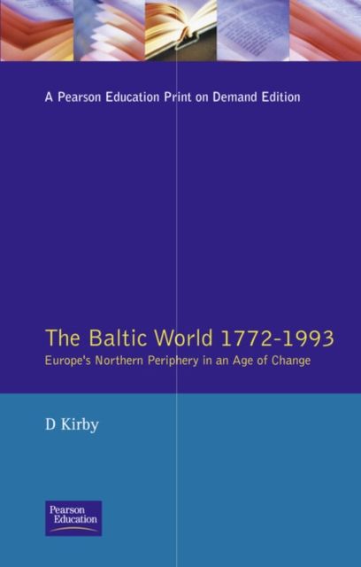 The Baltic World 1772-1993 : Europe's Northern Periphery in an Age of Change