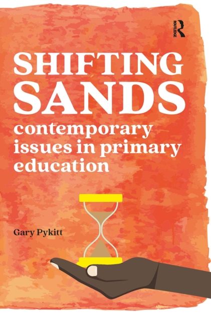 Shifting Sands : Contemporary issues in primary schools
