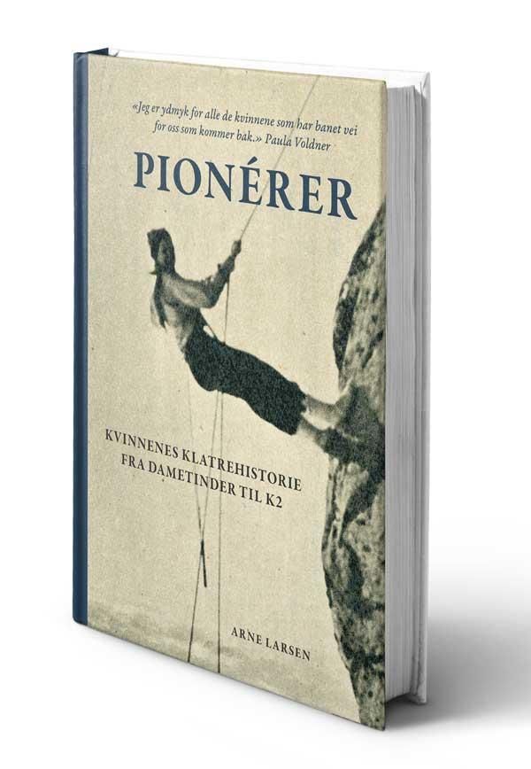 Pionerer : kvinnenes klatrehistorie fra dametinder til K2