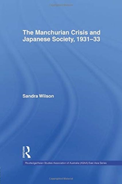 The Manchurian Crisis and Japanese Society, 1931-33