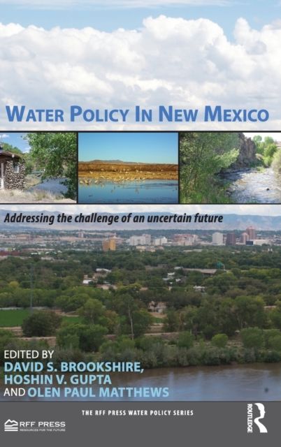 Water Policy in New Mexico : Addressing the Challenge of an Uncertain Future