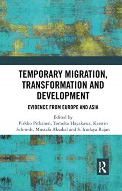 Temporary Migration, Transformation and Development : Evidence from Europe and Asia