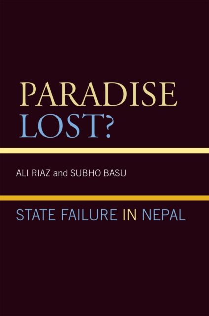Paradise Lost? : State Failure in Nepal