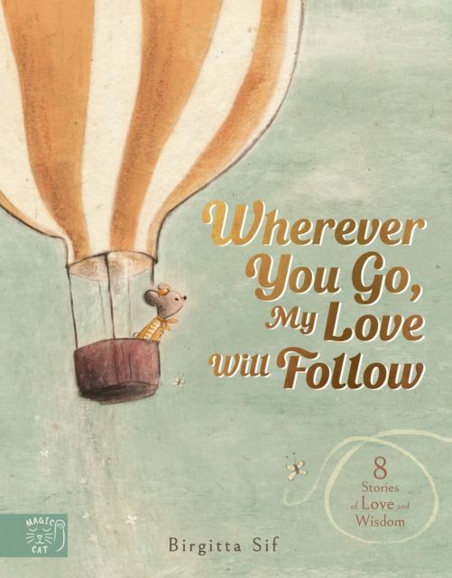 Wherever you go, my love will follow