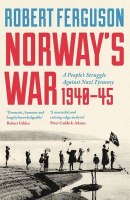 Norway's war 1940-45 : a people's struggle against nazi tyranny