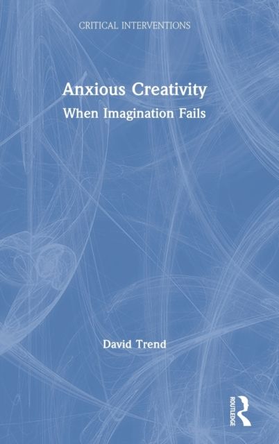 Anxious Creativity : When Imagination Fails