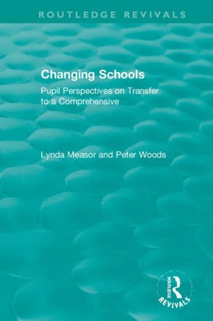Changing Schools : Pupil Perspectives on Transfer to a Comprehensive