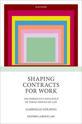 Shaping Contracts for Work : The Normative Influence of Terms Implied by Law