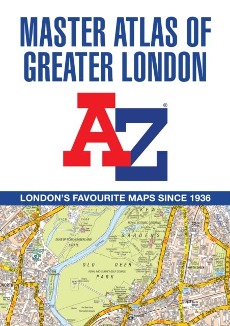 A -Z Master Atlas of Greater London : Detailed and Accurate Iconic Street Map of London