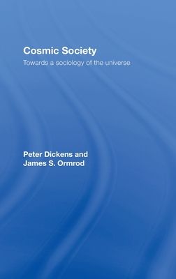 Cosmic Society : Towards a Sociology of the Universe
