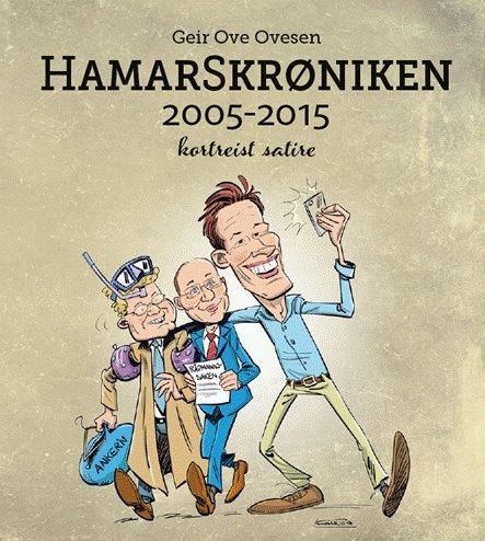 HamarSkrøniken 2005-2015 : kortreist satire