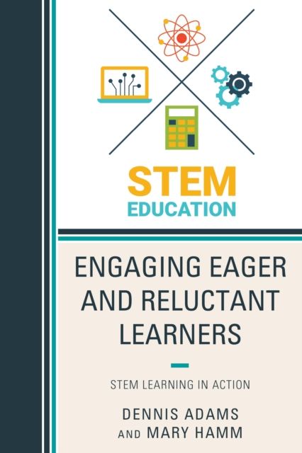 Engaging Eager and Reluctant Learners : STEM Learning in Action
