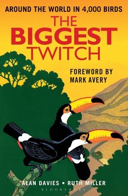 The Biggest Twitch : Around the World in 4,000 birds