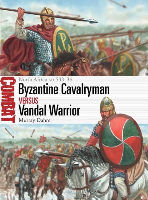 Byzantine Cavalryman vs Vandal Warrior : North Africa AD 533–36
