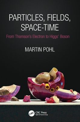 Particles, Fields, Space-Time : From Thomson’s Electron to Higgs’ Boson