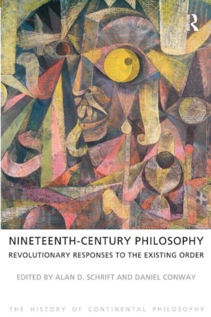 Nineteenth-Century Philosophy : Revolutionary Responses to the Existing Order