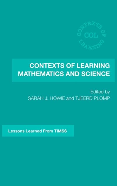 Contexts of Learning Mathematics and Science : Lessons Learned from TIMSS