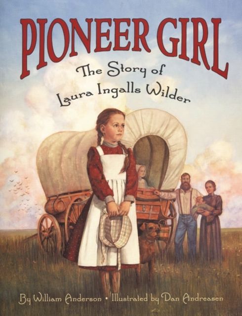 Pioneer Girl : The Story of Laura Ingalls Wilder