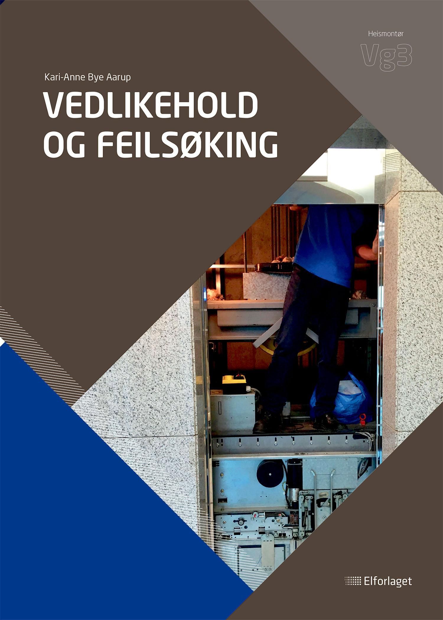 Vedlikehold og feilsøking : lærebok for heismontørfaget vg3