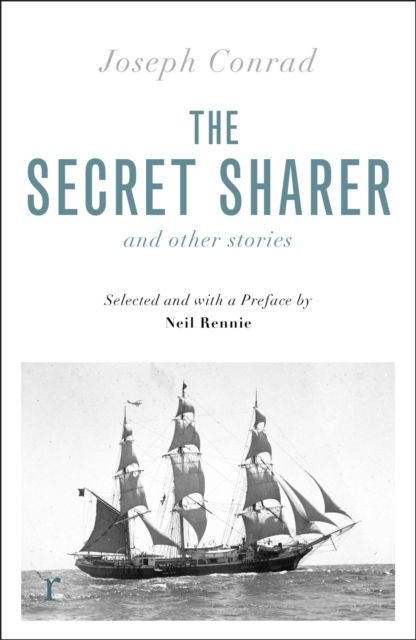 The Secret Sharer and Other Stories (riverrun editions) : Selected and with an Introduction by Neil Rennie