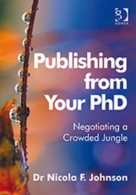 Publishing from Your PhD : Negotiating a Crowded Jungle