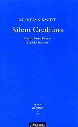 Silent creditors : Henrik Ibsen's debt to English literature