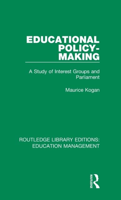 Educational Policy-making : A Study of Interest Groups and Parliament