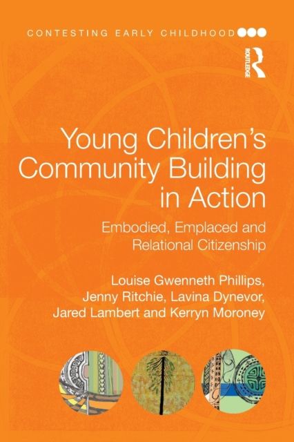 Young Children's Community Building in Action : Embodied, Emplaced and Relational Citizenship