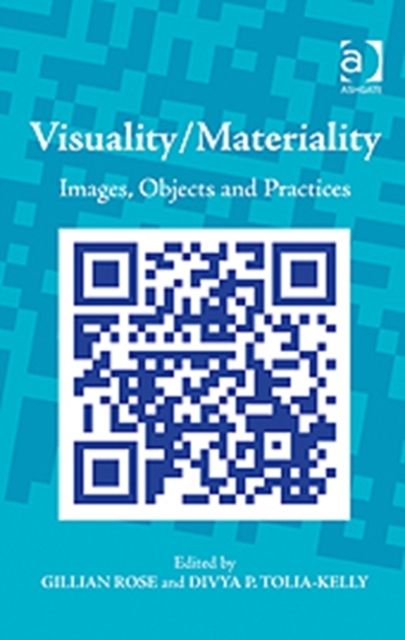 Visuality/Materiality : Images, Objects and Practices