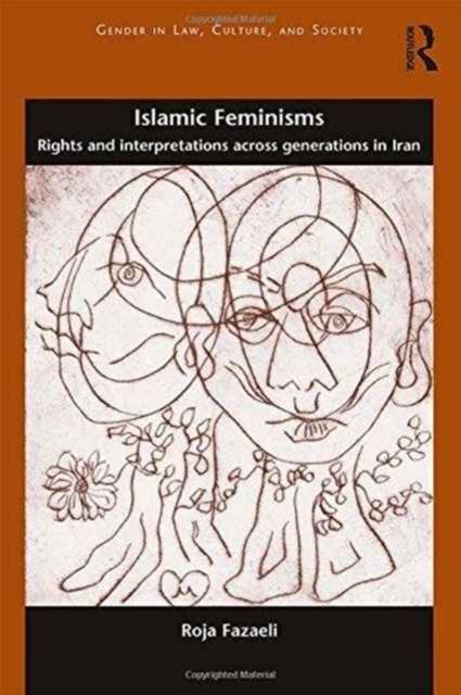 Islamic Feminisms : Rights and Interpretations Across Generations in Iran