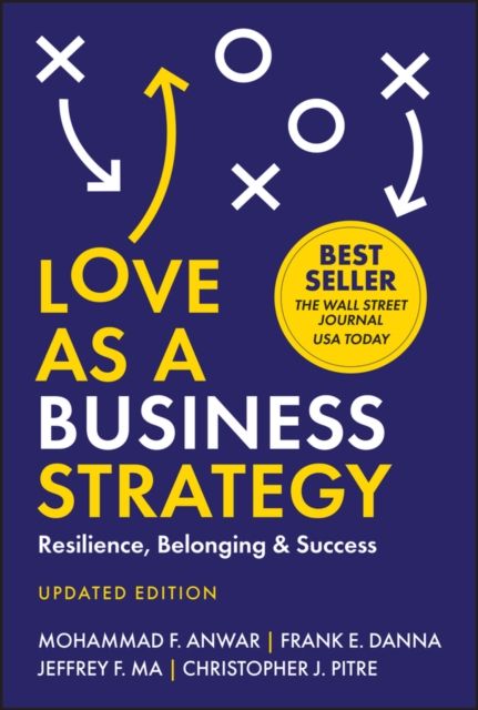 Love As a Business Strategy : Resilience, Belonging & Success, Updated Edition