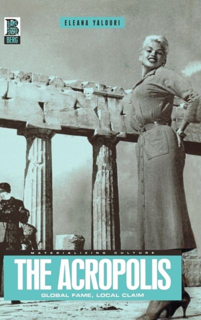 The Acropolis : Global Fame, Local Claim