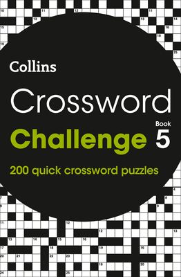 Crossword Challenge Book 5 : 200 Quick Crossword Puzzles