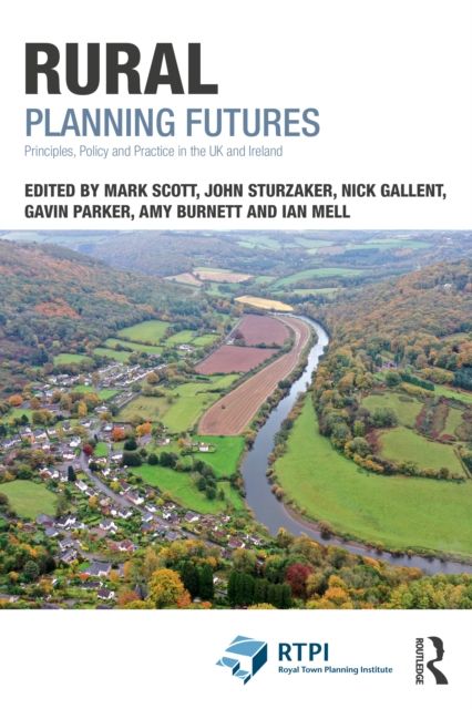 Rural Planning Futures : Principles, Policy and Practice in the UK and Ireland