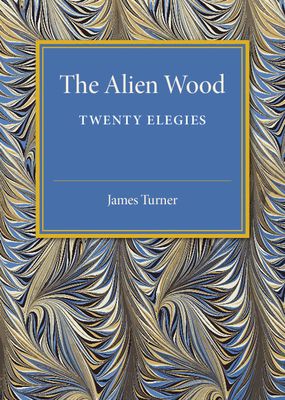 The Alien Wood : Twenty Elegies