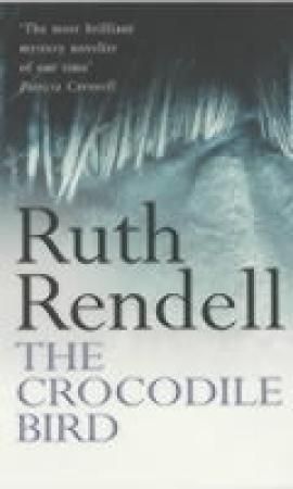 The Crocodile Bird : a gripping psychological thriller from the award-winning Queen of Crime