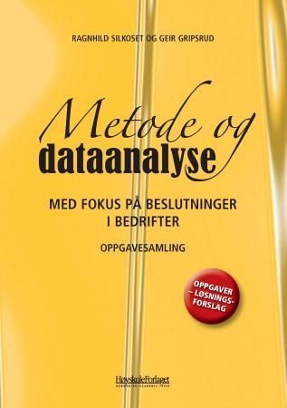 Metode og dataanalyse : med fokus på beslutninger i bedrifter : oppgavesamling