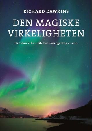 Den magiske virkeligheten : hvordan vi kan vite hva som egentlig er sant