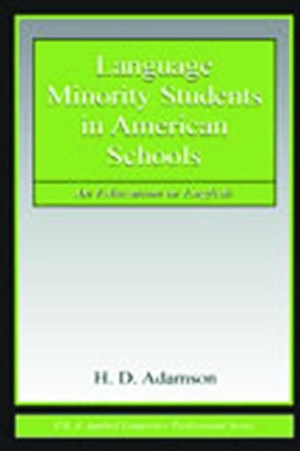 Language Minority Students in American Schools : An Education in English