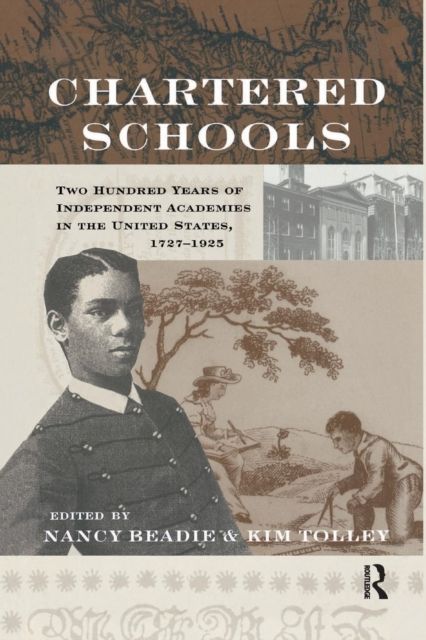 Chartered Schools : Two Hundred Years of Independent Academies in the United States, 1727-1925