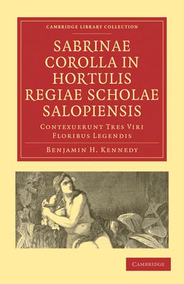 Sabrinae Corolla in Hortulis Regiae Scholae Salopiensis : Contexuerunt Tres Viri Floribus Legendis